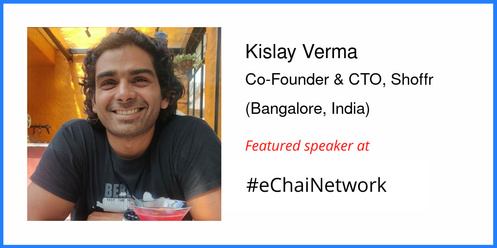 Kislay Verma — eChai Ventures