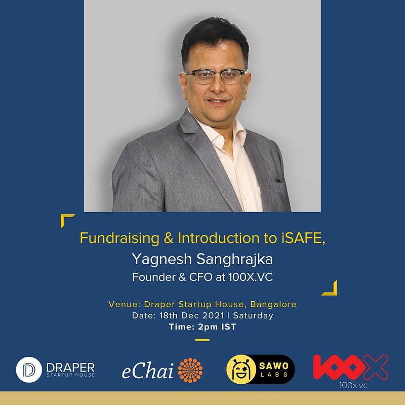 Cover for Fundraising and Introduction to iSAFE by Yagnesh Sanghrajka, Founder & CFO, 100X.VC