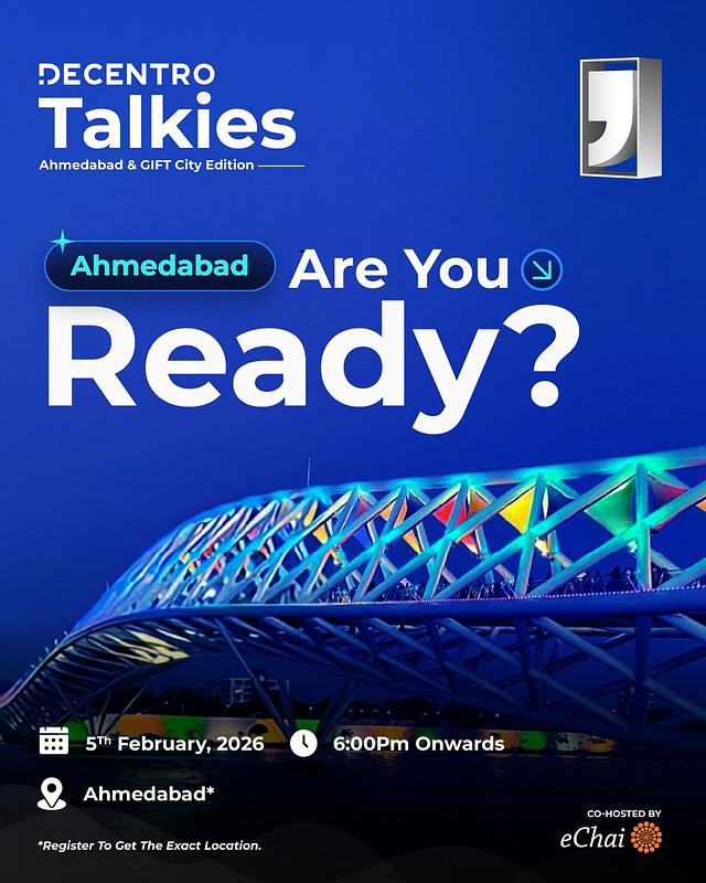 Decentro Talkies | Co-Hosted by eChai | Ahmedabad & GIFT City Edition
