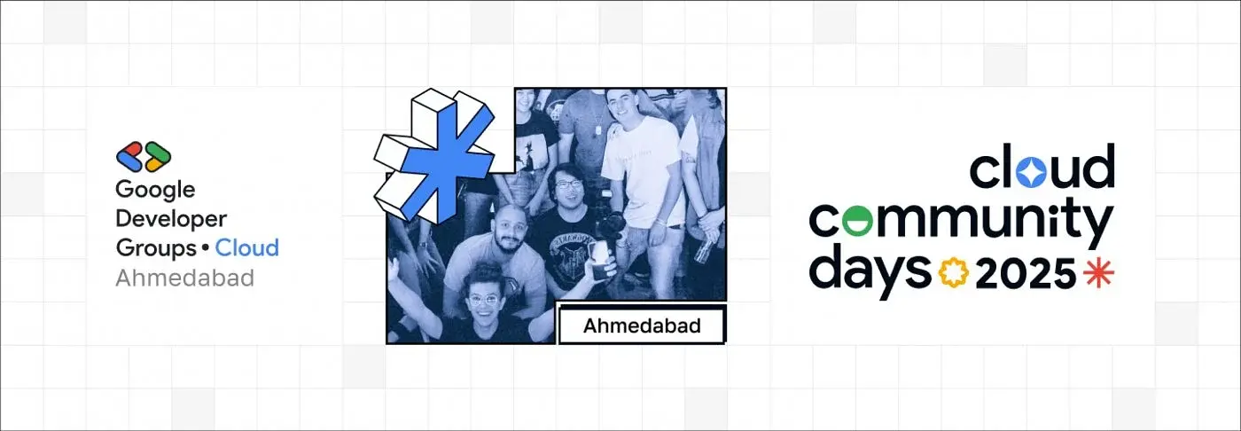 Cover for Google Cloud Community Day Ahmedabad 2025