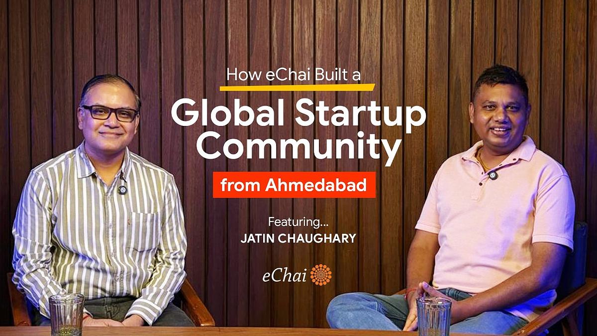 How eChai Built a Global Startup Community from Ahmedabad