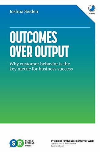 Outcomes Over Output cover