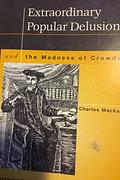 Extraordinary Popular Delusions and the Madness of Crowds cover