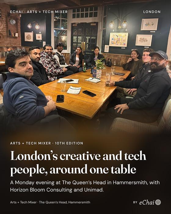 From eChai Arts + Tech Mixer in London