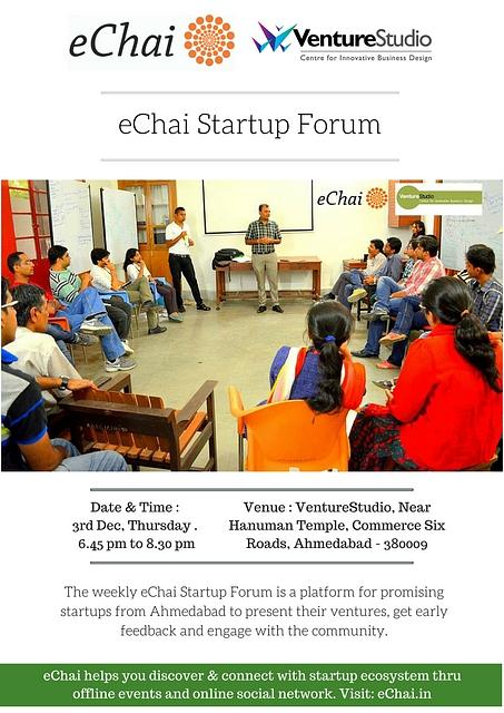 Cover for eChai Startup Forum Ahmedabad - Week 1. Dec 2015.