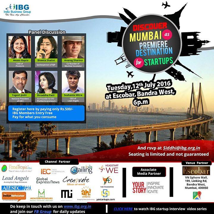Cover for IBG’s panel discussion on ”To make Mumbai as Premiere Destination for Startups” on Tuesday 12th July at Escobar, 6.00p.m