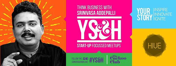 Cover for YS&H #1: Think Business with Srinivas Addepalli