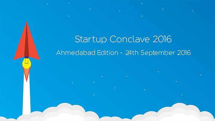 Cover for Startup Conclave 2016 - Ahmedabad Edition