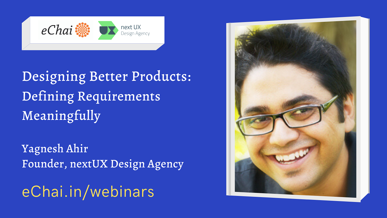 Cover for Designing Better Products: Defining Requirements Meaningfully ft. Yagnesh (nextUX)